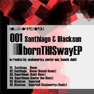 SanthiAgo And Blacksun - Born This Way EP Album