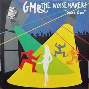 GM & The Noisemakers - Good One Album
