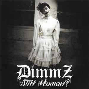 DimmZ - Still Human? Album