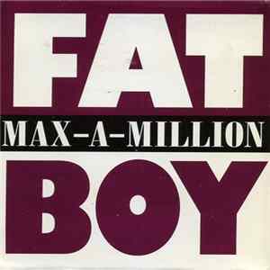 Max-A-Million - Fat Boy Album