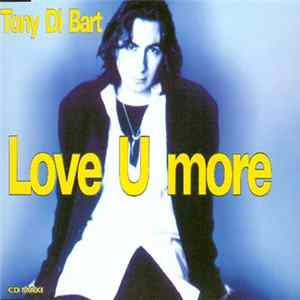 Tony Di Bart - Love U More Album