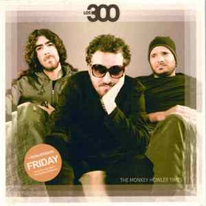Los 300 - The Monkey Howler Times Album