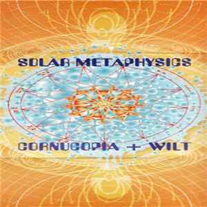 Cornucopia + Wilt - Solar Metaphysics Album