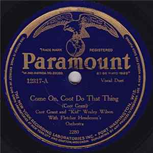 Coot Grant And "Kid" Wesley Wilson With Fletcher Henderson's Orchestra - Come On, Coot Do That Thing / Have Your Chill, I'll Be Here When Your Fever Rises Album
