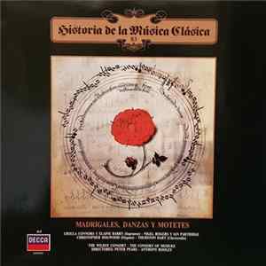 The Wilbye Consort, The Consort Of Musicke Feat Ursula Connors, Elaine Barry, Nigel Rogers , Ian Partridge, Christopher Hogwood, Thurston Dart Directed By Peter Pears, Anthony Rooley - Madrigales, Danzas Y Motetes Album