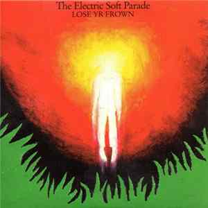 The Electric Soft Parade - Lose Yr Frown Album