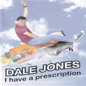 Dale Jones - I Have A Prescription Album