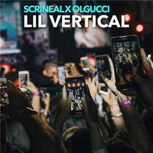 Scrineal, OlGucci - Lil Vertical Album