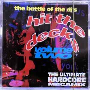 Various - Hit The Decks Volume Two - The Battle Of The DJ's - The Ultimate Hardcore Megamix Album
