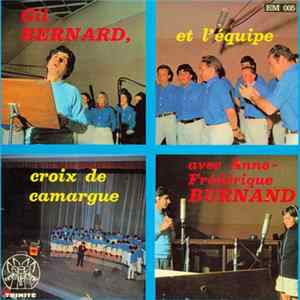 Gil Bernard , Et L'Équipe Croix De Camargue Avec Anne-Frédérique Burnand - Lui, Dans Ses Mains Album