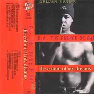 B.G. The Prince Of Rap - The Colour Of My Dreams Album