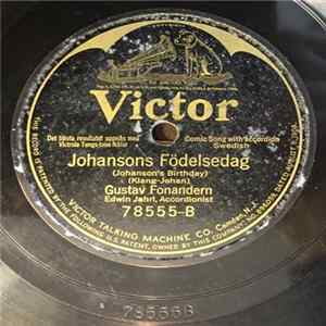 Gustav Fonandern - O De Ska Bil Skont Att Ta Komma Igen / Johansson’s Fodelsedag Album
