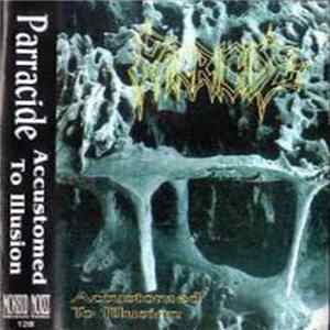 Parricide - Accustomed To Illusion Album
