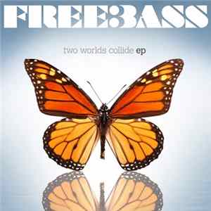 Freebass - Two Worlds Collide EP Album
