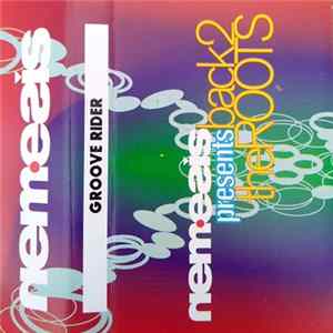 Groove Rider - Nemesis Presents Back 2 The Roots Album