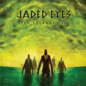 Jaded Eyes - The Eternal Sea Album