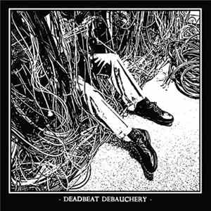 Deadbeat Debauchery - Deadbeat Debauchery Album