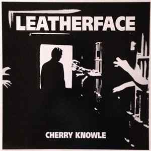 Leatherface - Cherry Knowle Album