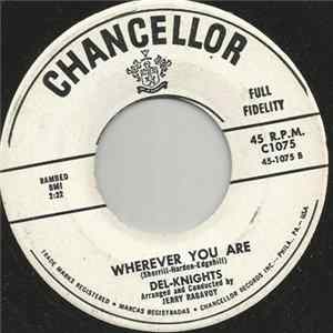 The Del-Knights - Wherever You Are / Wrapped Too Tight Album