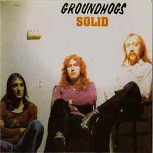 Groundhogs - Solid Album