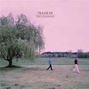 Trans FX - The Clearing Album