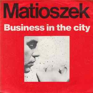 Matioszek - Business In The City Album