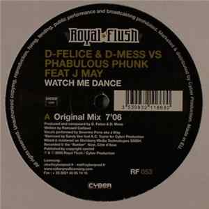D-Felice & D-Mess vs. Phabulous Phunk - Watch Me Dance Album