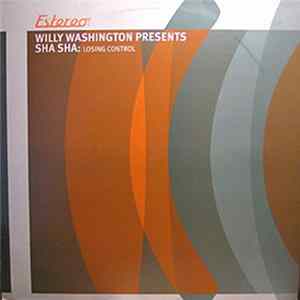 Willy Washington Presents Sha Sha - Losing Control Album