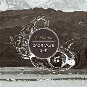Dublicator - Cochlear One Album