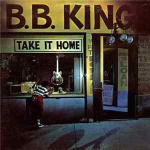 B.B. King - Take It Home Album