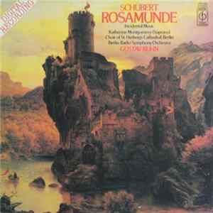 Schubert / Katherine Montgomery / Choir Of St. Hedwig's Cathedral, Berlin / Berlin Radio Symphony Orchestra / Gustav Kuhn - Rosamunde Incidental Music Album