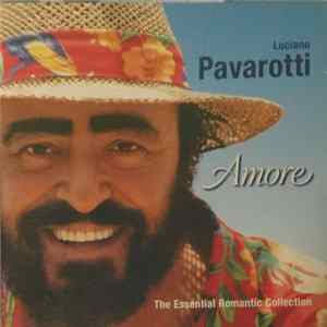 Luciano Pavarotti - Amore (The Essential Romantic Collection) Album