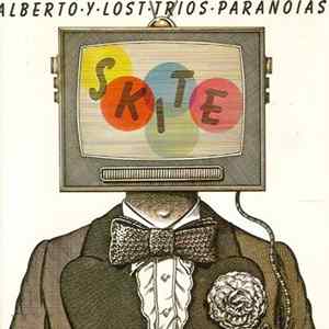 Alberto Y Lost Trios Paranoias - Skite Album