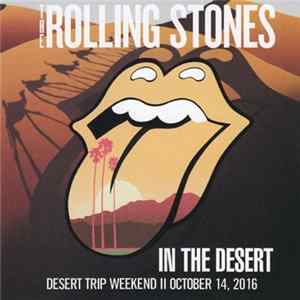 The Rolling Stones - In The Desert. Desert Trip Weekend 1 2016 Album