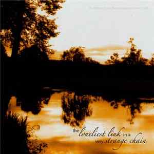 Various - The Loneliest Link In A Very Strange Chain Album