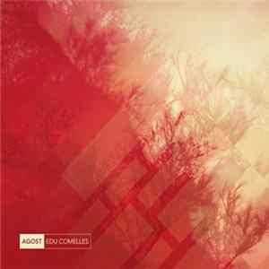 Edu Comelles - Agost Album