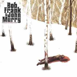 Bob Frank & John Murry - World Without End Album