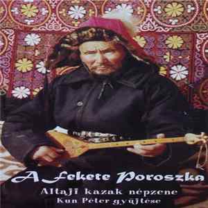Kun Péter - A Fekete Poroszka - Altaji Kazak Népzene Album
