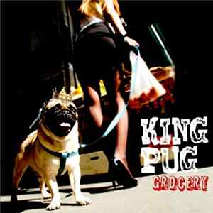 King Pug - Grocery Album