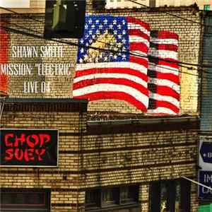 Shawn Smith - Mission: "Electric" Live 04 Album