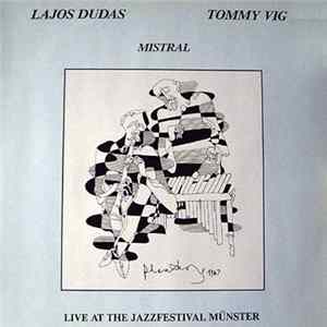 Lajos Dudas - Tommy Vig - Mistral (Live At The Jazzfestival Münster) Album
