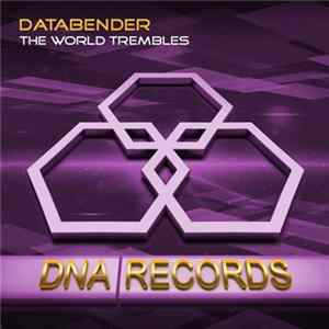 Databender - The World Trembles Album