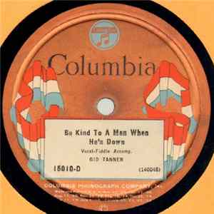 Gid Tanner - Be Kind To A Man When He's Down / Don't Grieve Your Mother Album