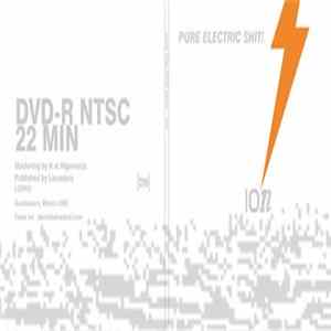ION - PURE ELECTRIC SHIT! Album