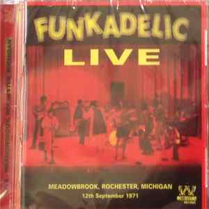 Funkadelic - Live: Meadowbrook, Rochester, Michigan - 12th September 1971 Album