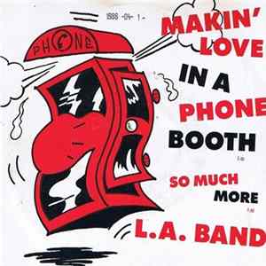 L.A. Band - Makin' Love In A Phone Booth Album