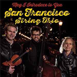 San Francisco String Trio - May I Introduce To You Album