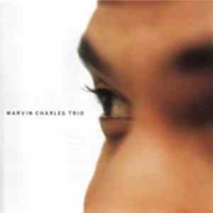 Marvin Charles Trio - Marvin Charles Trio Album
