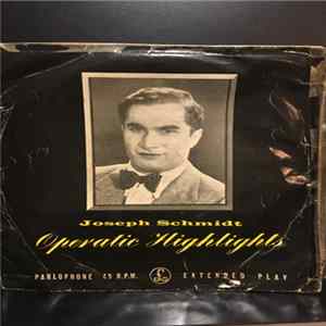 Joseph Schmidt - Operatic Highlights Album