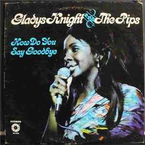 Gladys Knight And The Pips - How Do You Say Goodbye Album